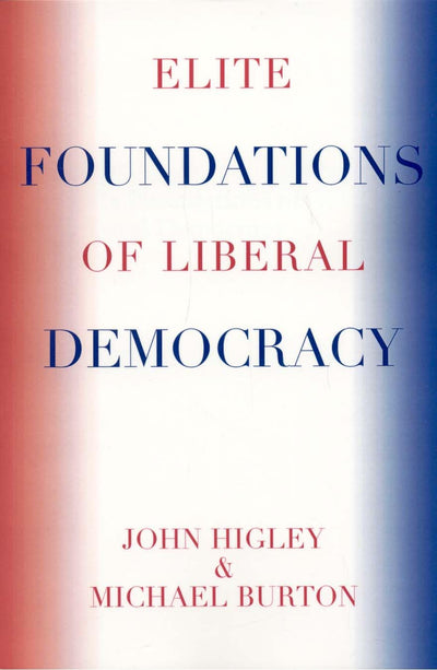 Elite Foundations of Liberal Democracy (Elite Transformations)