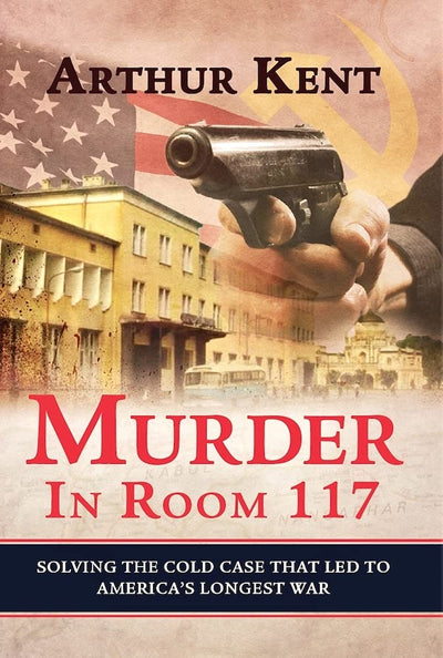 Murder In Room 117: Solving The Cold Case That Led To America's Longest War