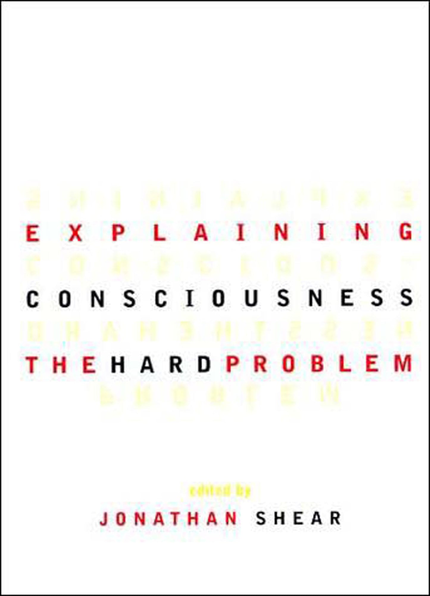Explaining Consciousness: The Hard Problem