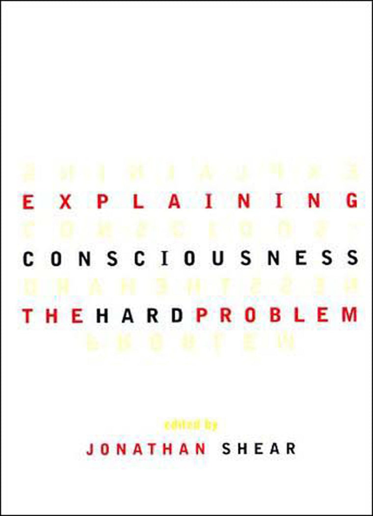 Explaining Consciousness: The Hard Problem