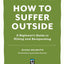 How to Suffer Outside: A Beginners Guide to Hiking and Backpacking