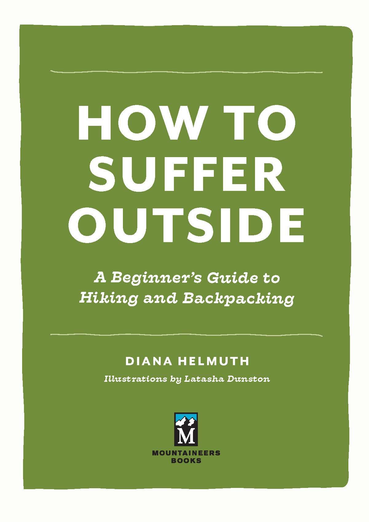 How to Suffer Outside: A Beginners Guide to Hiking and Backpacking