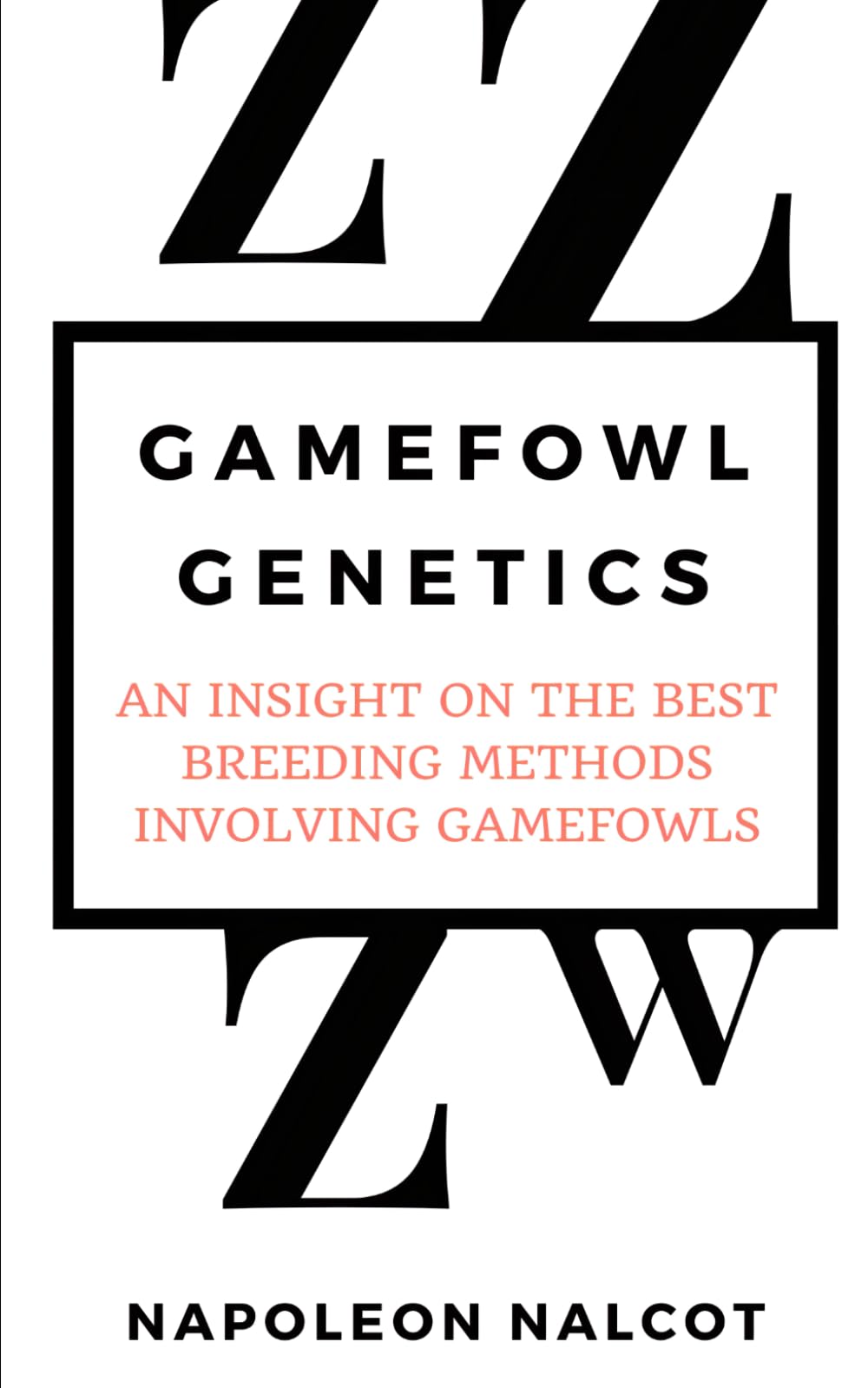 Gamefowl Genetics: An Insight On the Best Breeding Methods Involving Gamefowls