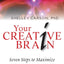 Your Creative Brain: Seven Steps to Maximize Imagination, Pr