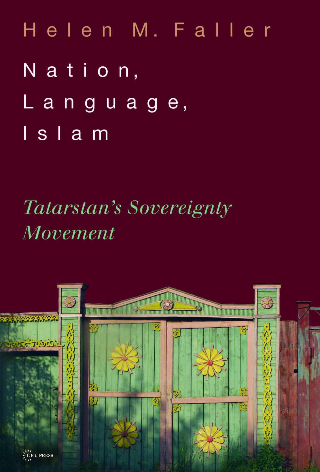 Nation, Language, Islam: Tatarstan's Sovereignity Movement