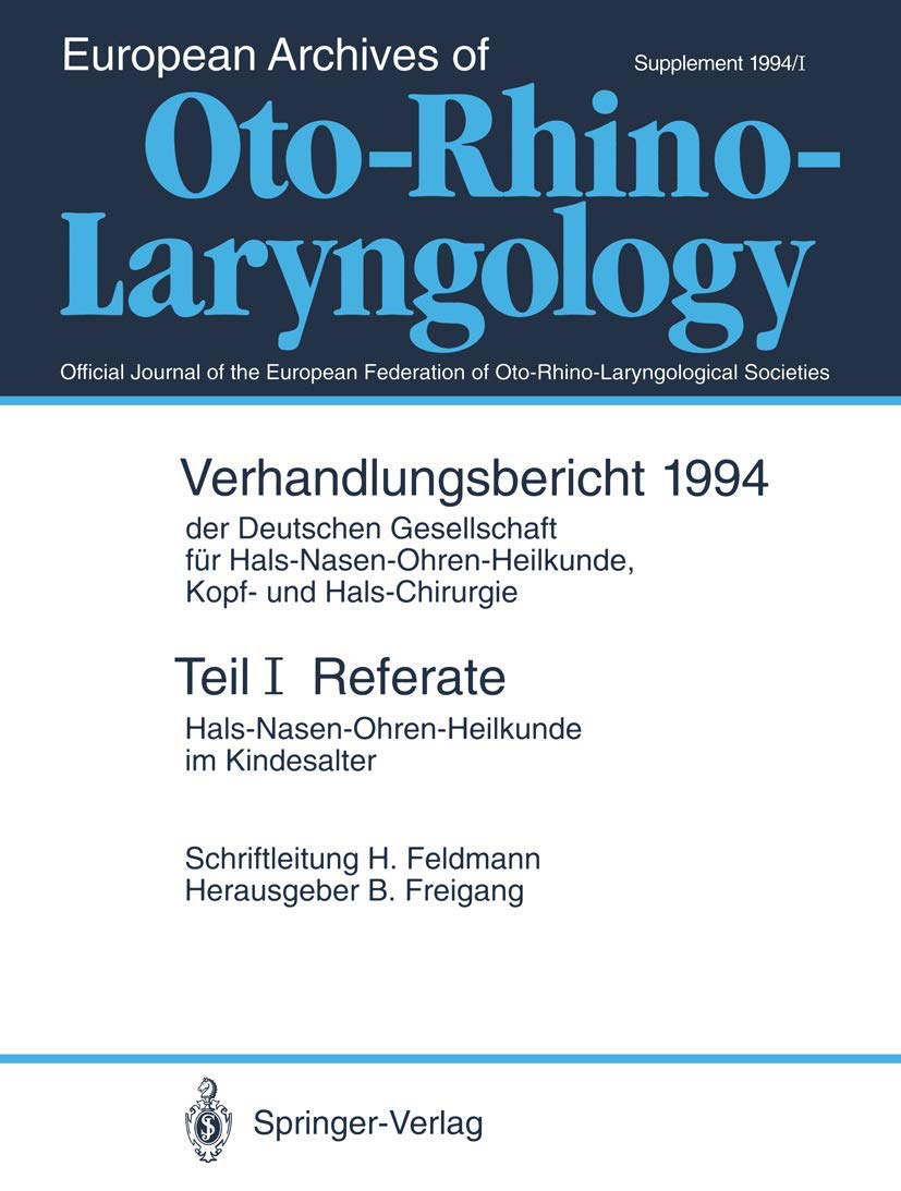 Referate: Hals-Nasen-Ohren-Heilkunde im Kindesalter (Verhandlungsbericht der Deutschen Gesellschaft fr Hals-Nasen-Ohren-Heilkunde, Kopf- und Hals-Chirurgie, 1994 / 1) (German Edition)