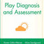 Play Diagnosis and Assessment