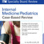 Internal Medicine/Pediatrics Case-Based Review (McGraw-Hill Specialty Board Review)