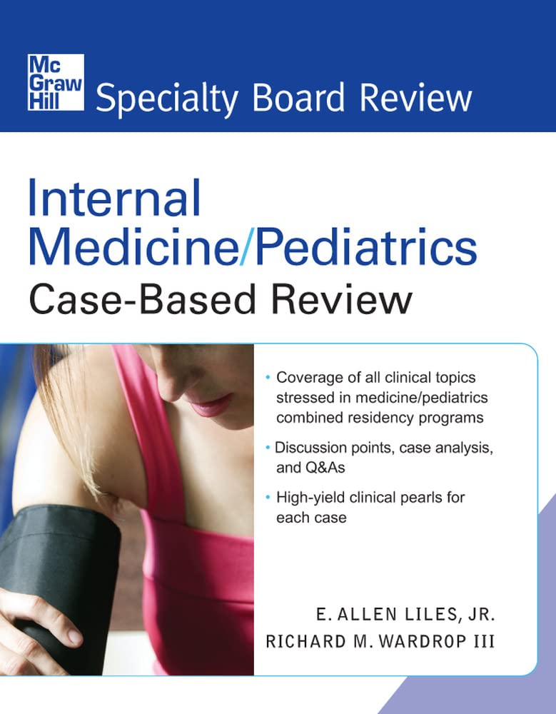 Internal Medicine/Pediatrics Case-Based Review (McGraw-Hill Specialty Board Review)