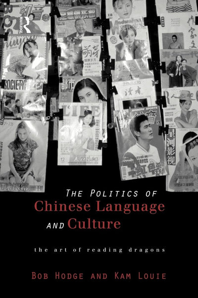 Politics of Chinese Language and Culture (Culture and Communication in Asia)