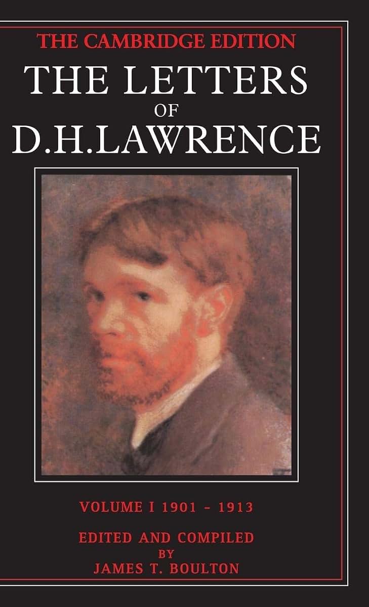 The Letters of D. H. Lawrence; Volume I, 1901-13 (The Cambridge Edition of the Letters of D. H. Lawrence)
