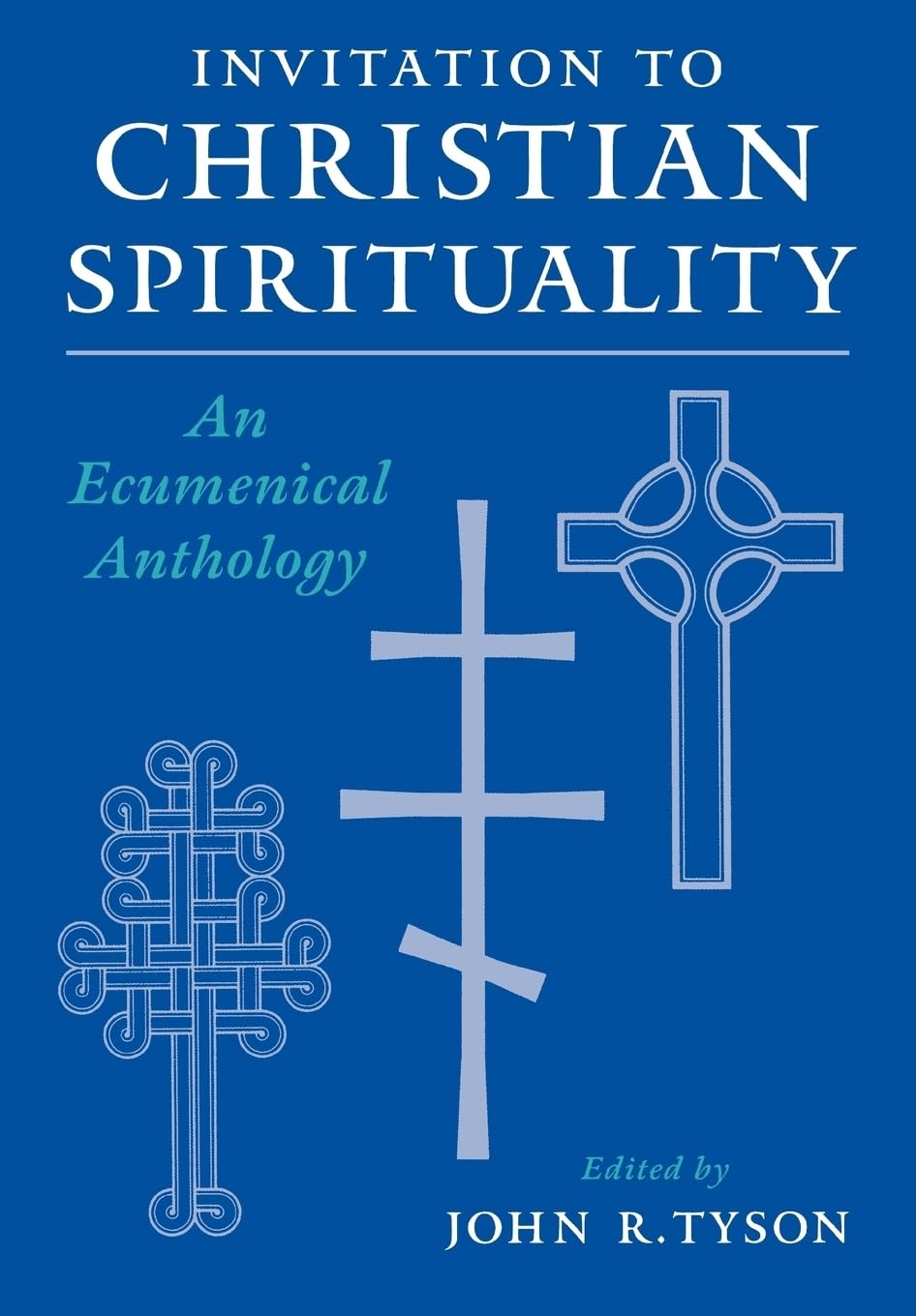 Invitation to Christian Spirituality: An Ecumenical Antholog