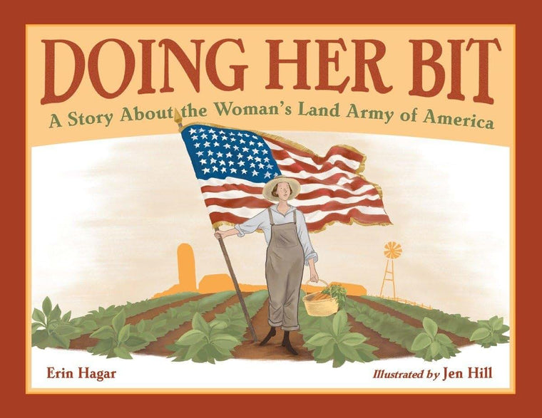 Doing Her Bit: A Story About the Woman's Land Army of America