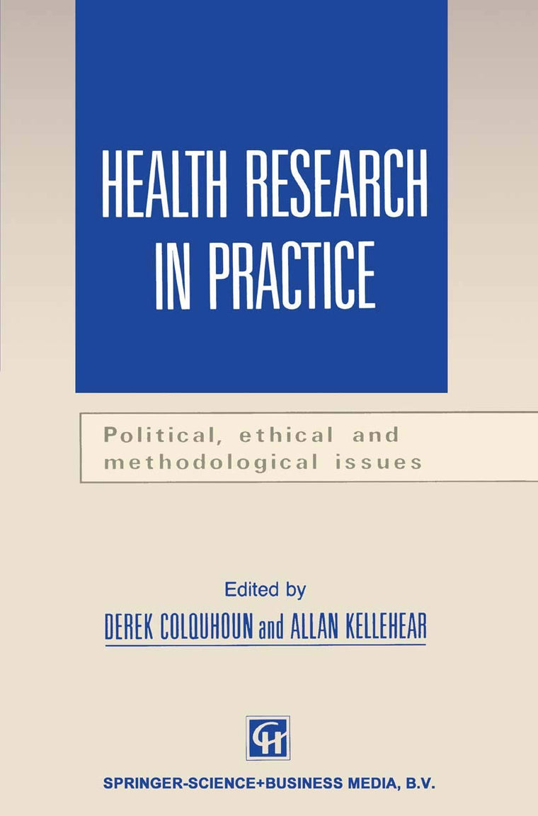 Health Research in Practice: Political, Ethical and Methodological Issues, Vol. 1