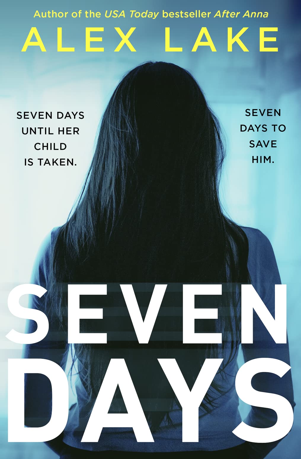 Seven Days: The gripping psychological crime suspense thriller you wont be able to put down from a Top Ten Sunday Times bestselling author