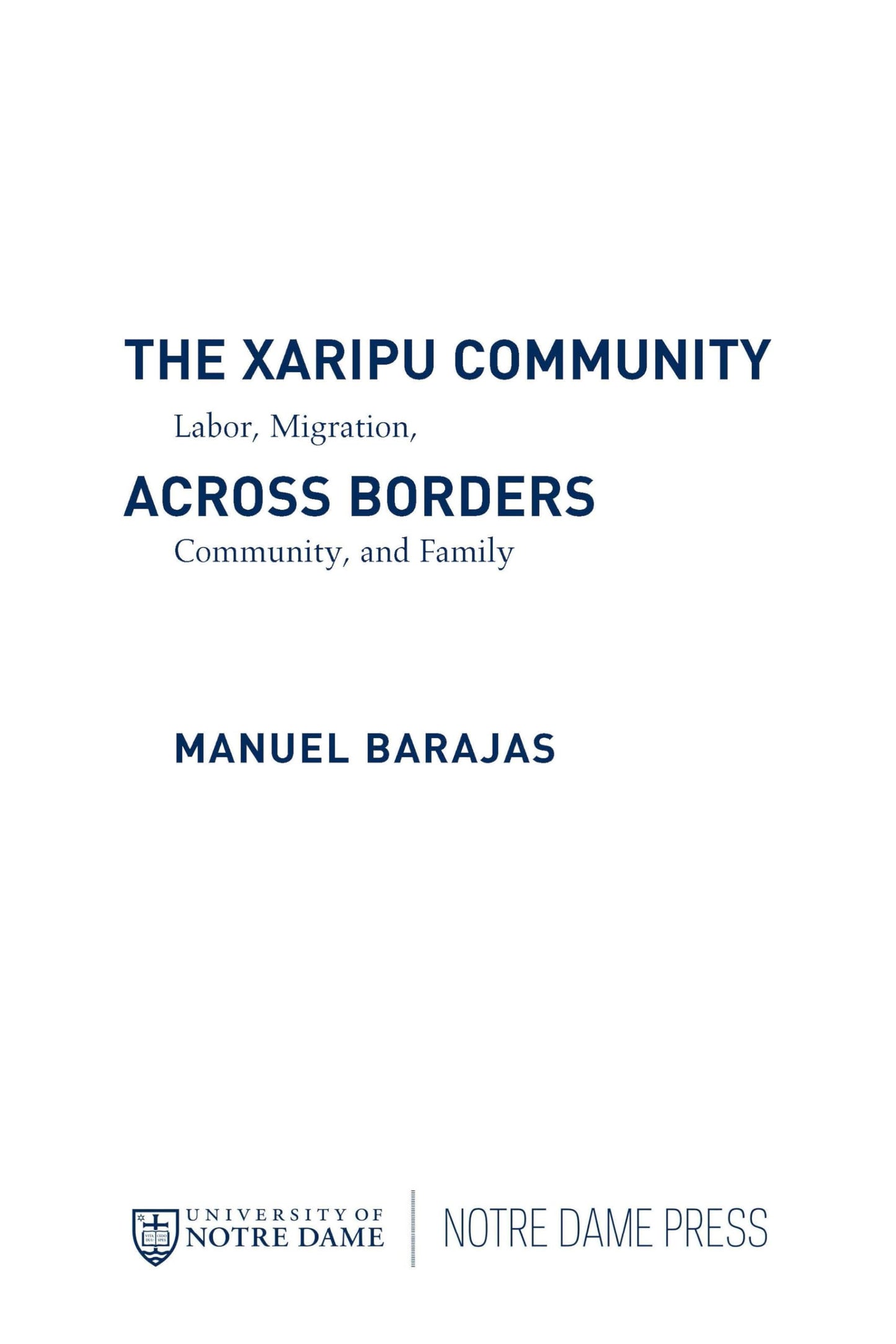 Xaripu Community across Borders, The: Labor Migration, Community, and Family (Latino Perspectives)