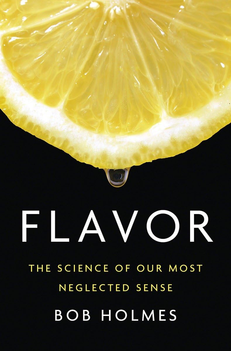 Flavor: The Science of Our Most Neglected Sense