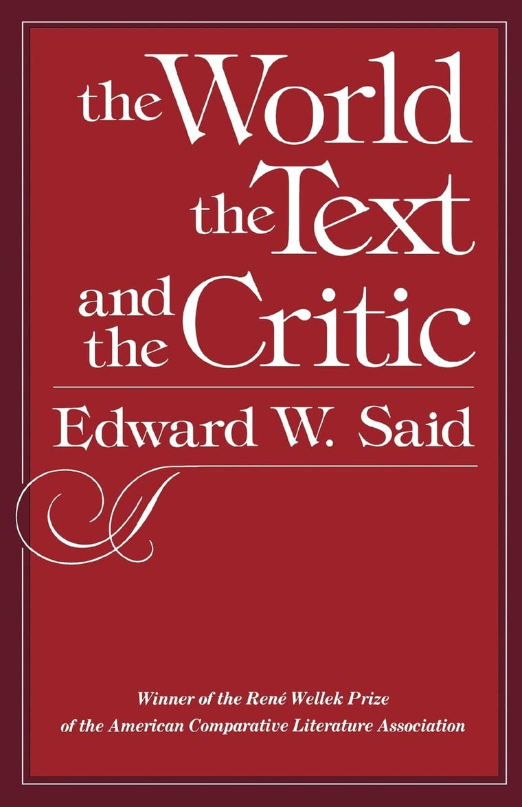 The World, the Text, and the Critic by Edward W. Said