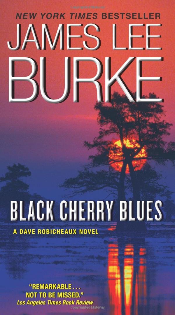 Black Cherry Blues: A Cajun Ex-Cop Framed for Murder Seeks Justice and Revenge From Louisiana to Montana (Dave Robicheaux)