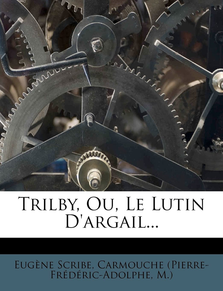 Trilby, Ou, Le Lutin D'argail... (French Edition)