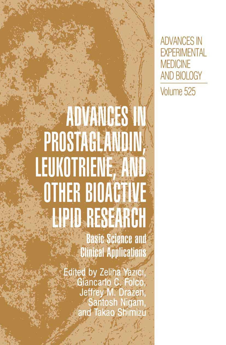 Advances in Prostaglandin, Leukotriene, and other Bioactive Lipid Research: Basic Science and Clinical Applications (Advances in Experimental Medicine and Biology, 525)