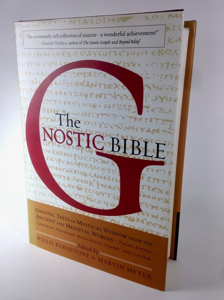 The Gnostic Bible: Gnostic Texts of Mystical Wisdom from the