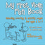 My First Violin Fun Book: including coloring & activity pages for ages 4 to 7 (The Violin Fun Book Series for Violin, Viola, Cello and Bass)