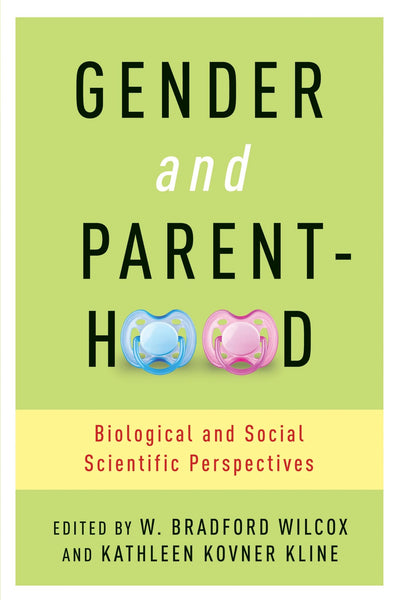 Gender and Parenthood: Biological and Social Scientific Perspectives