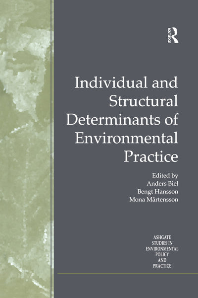 Individual and Structural Determinants of Environmental Practice (Routledge Studies in Environmental Policy and Practice)