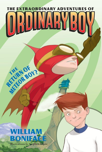 The Extraordinary Adventures of Ordinary Boy, Book 2: The Return of Meteor Boy? (Extraordinary Adventures of Ordinary Boy, 2)