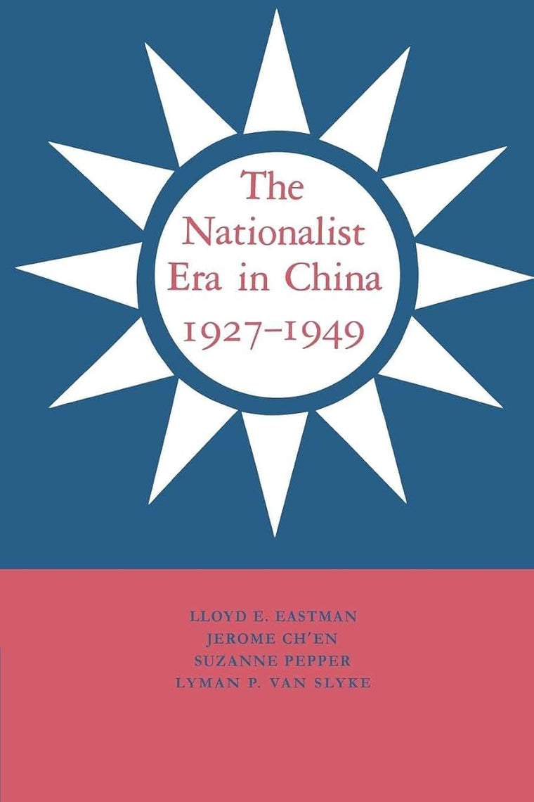 The Nationalist Era in China, 1927-1949