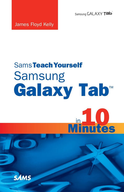 Sams Teach Yourself Samsung GALAXY Tab in 10 Minutes (Sams Teach Yourself -- Minutes)