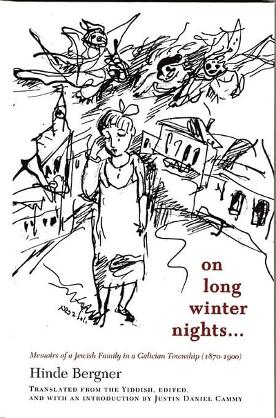 On Long Winter Nights: Memoirs of a Jewish Family in a Galician Township, 1870-1900 (Harvard Center for Jewish Studies (Hardcover))