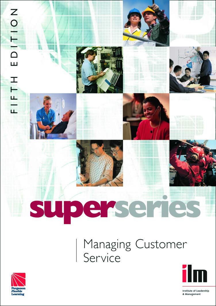 Managing Customer Service (Institute of Learning & Management Super Series)