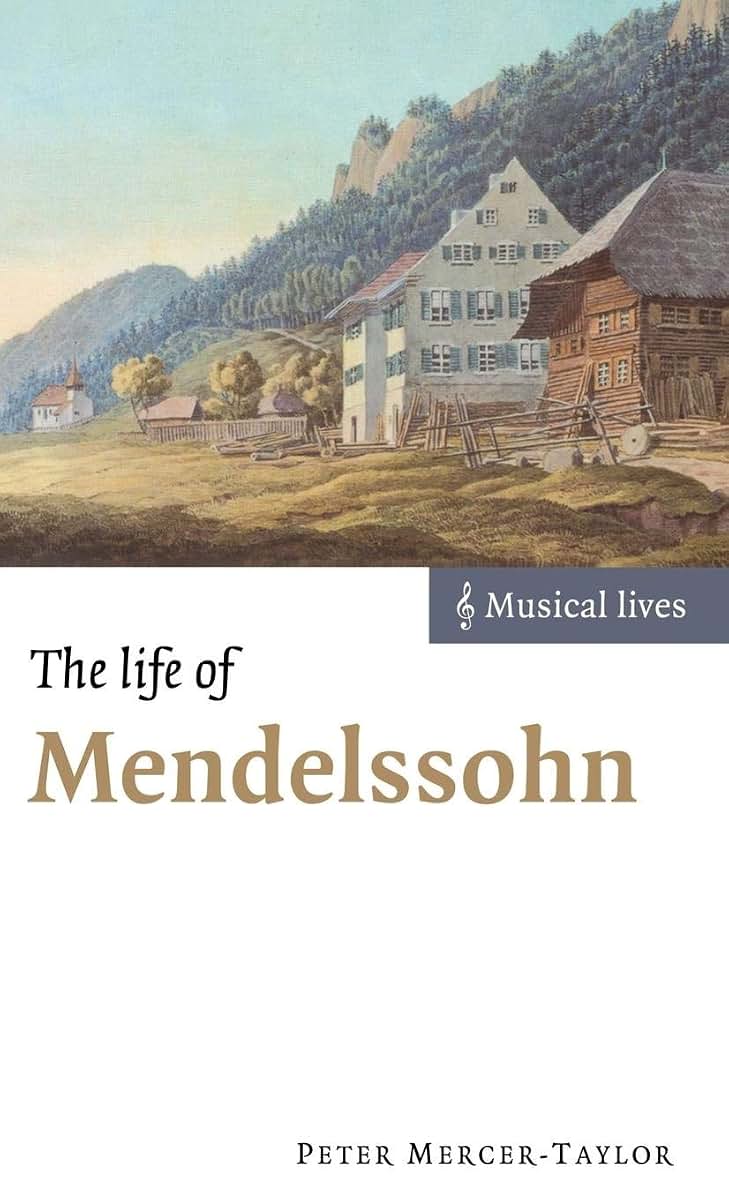 The Life of Mendelssohn (Musical Lives)