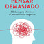 Cómo dejar de pensar demasiado: 30 días para eliminar el pensamiento negativo: domina tu mente y vive sin ansiedad (Spanish Edition)