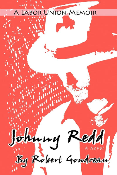 Johnny Redd: A Labor Union Memoir