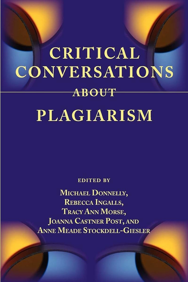 Critical Conversations about Plagiarism (Lenses on Composition Studies)