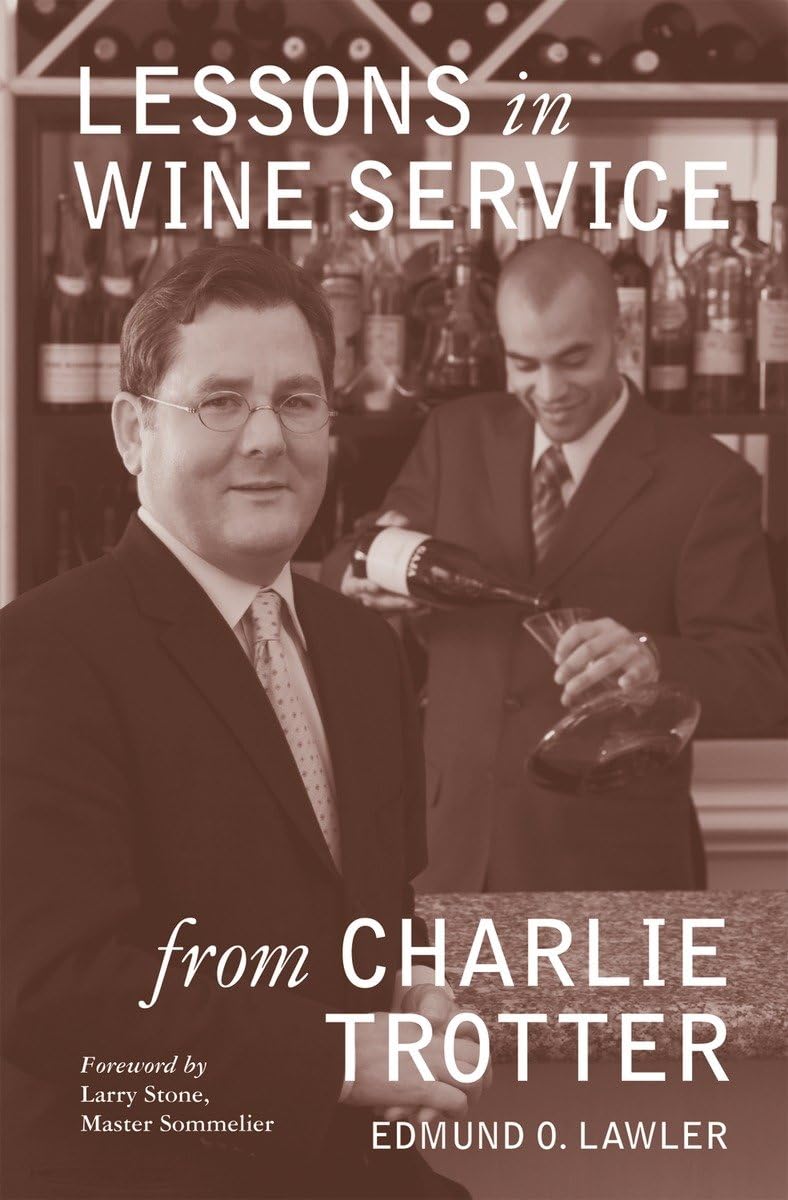 Lessons in Wine Service (Lessons from Charlie Trotter) by La