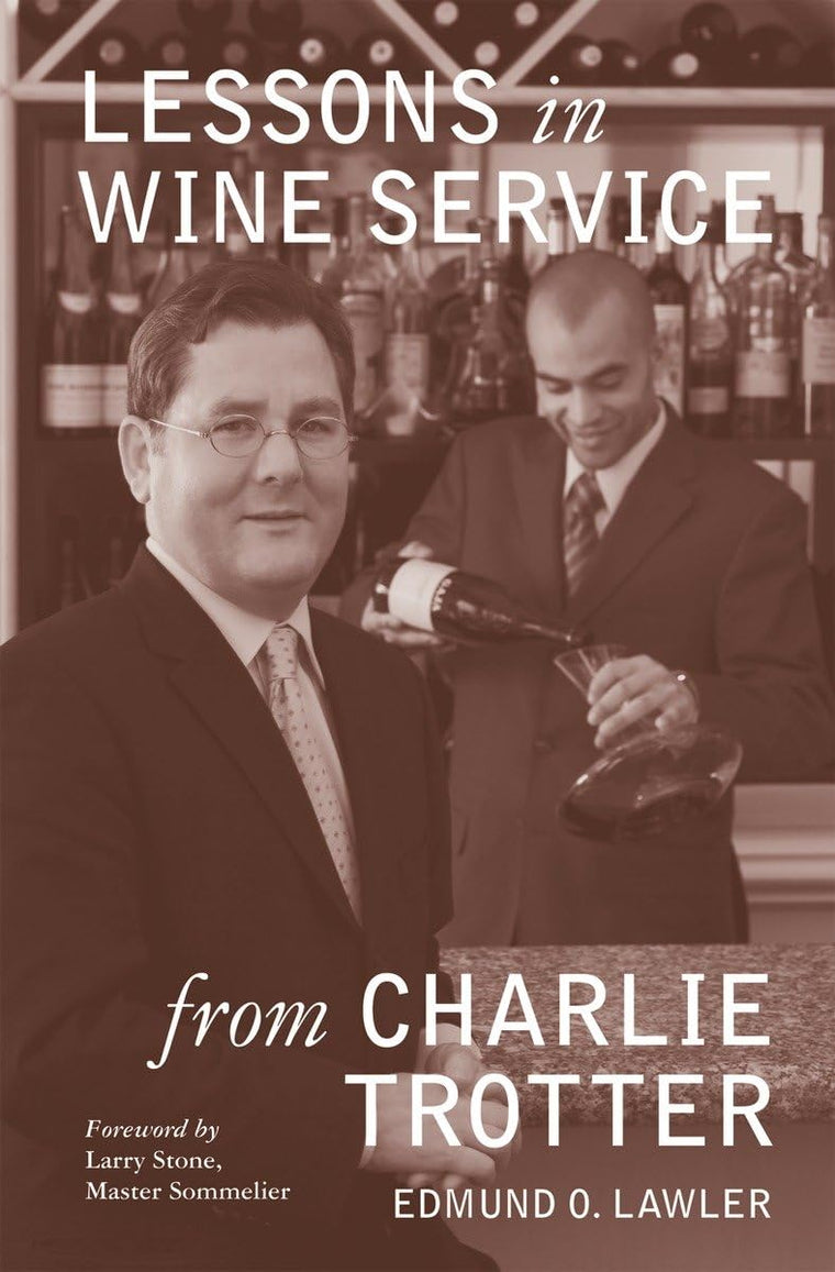 Lessons in Wine Service (Lessons from Charlie Trotter) by La