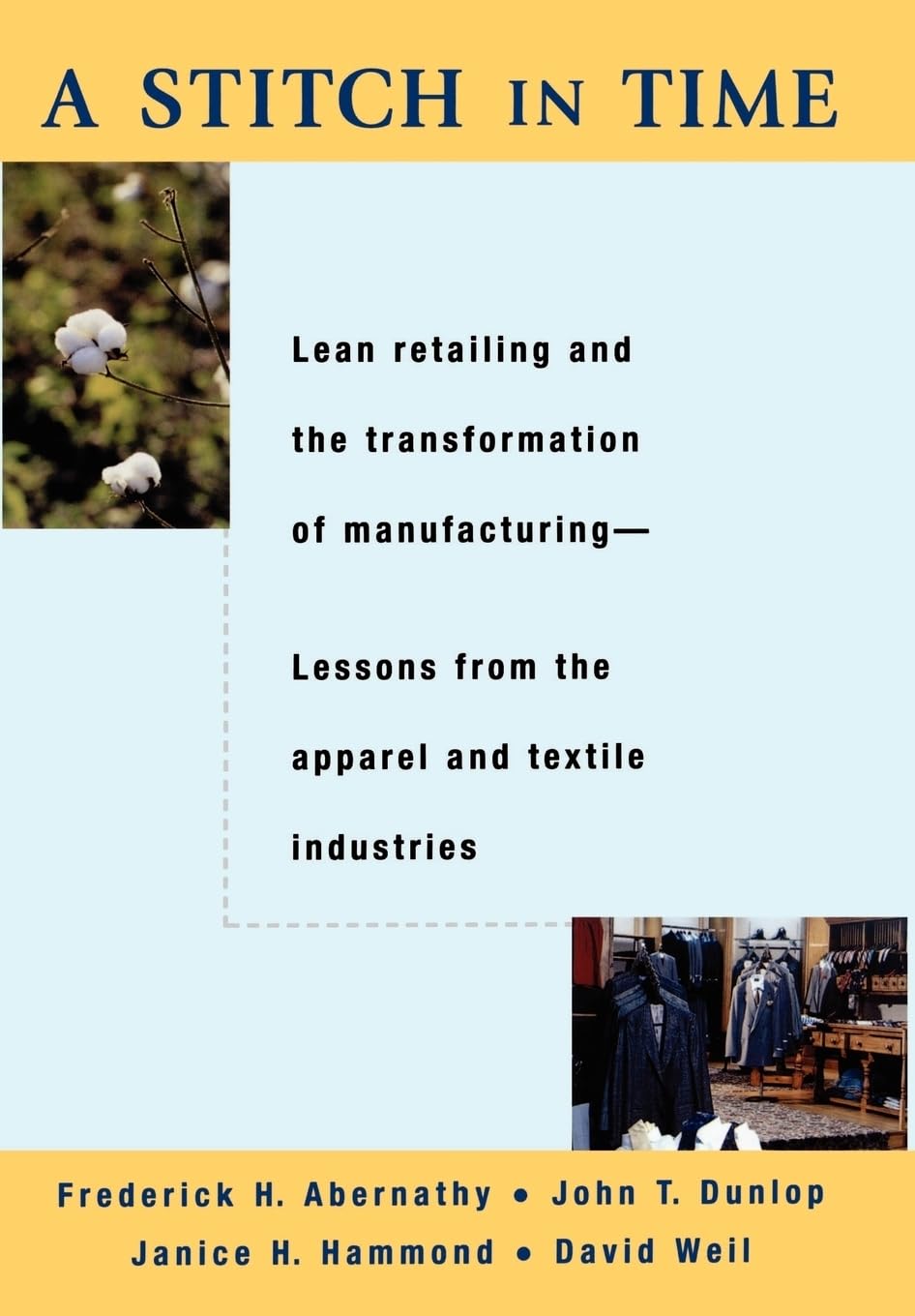 A Stitch in Time: Lean Retailing and the Transformation of Manufacturing--Lessons from the Apparel and Textile Industries