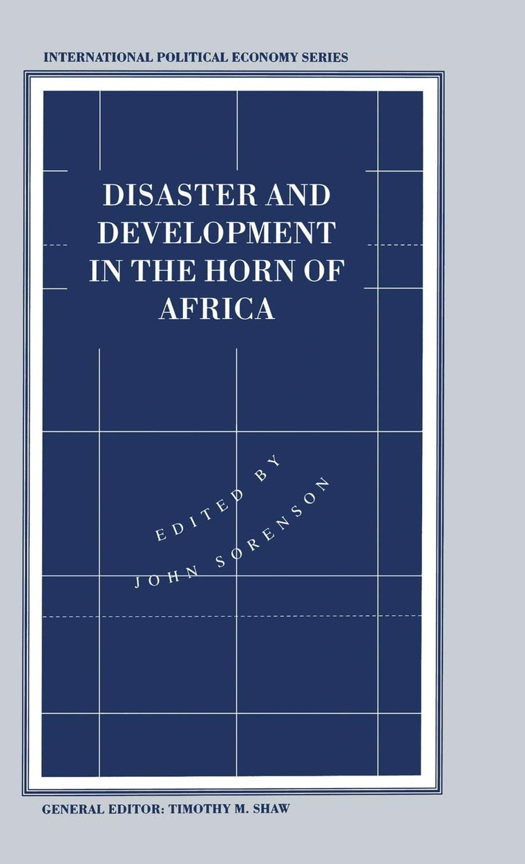 Disaster and Development in the Horn of Africa (International Political Economy Series)