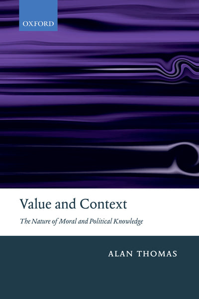 VALUE & CONTEXT P: The Nature Of Moral And Political Knowledge