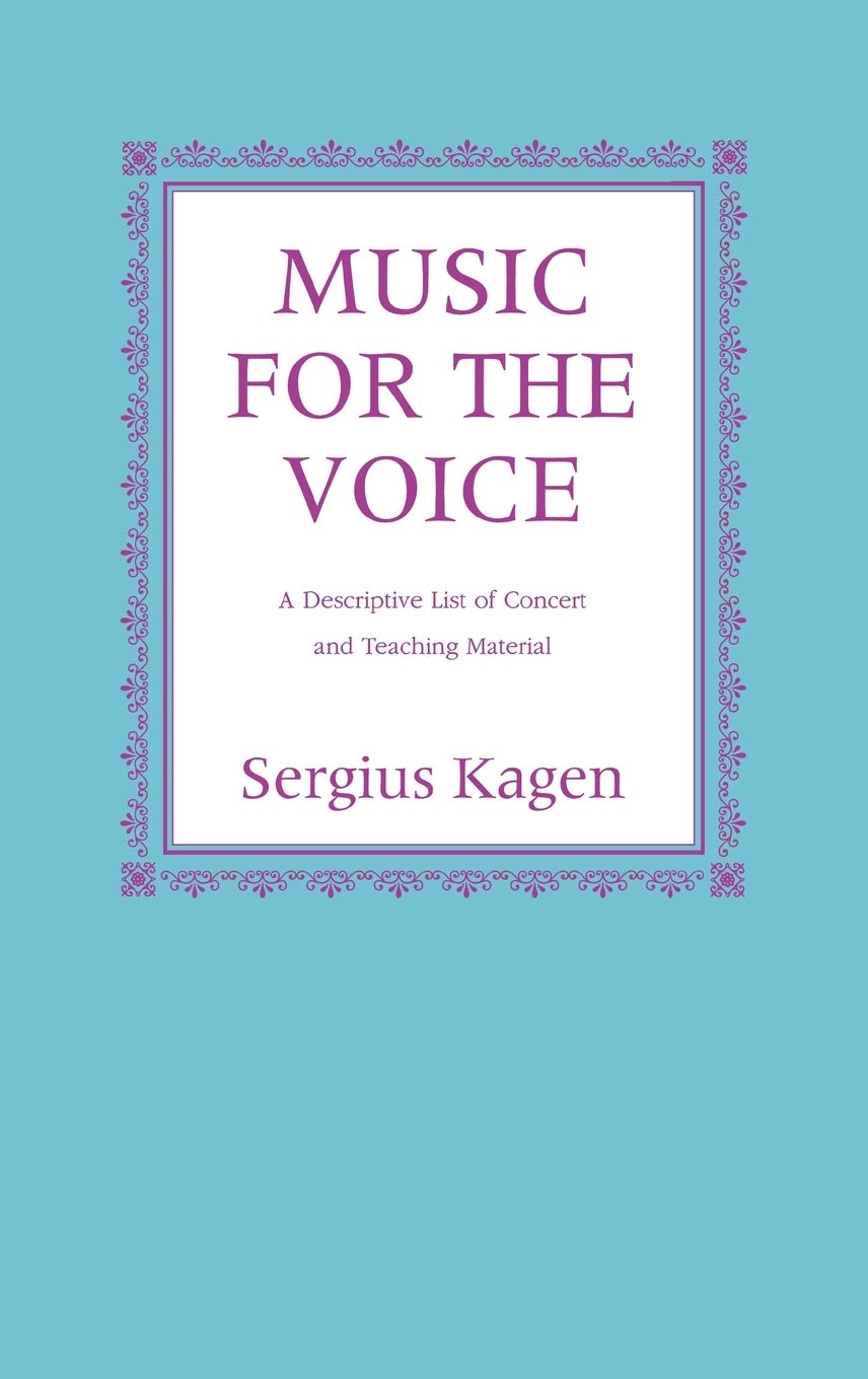 Music for the Voice, Revised Edition: A Descriptive List of Concert and Teaching Material