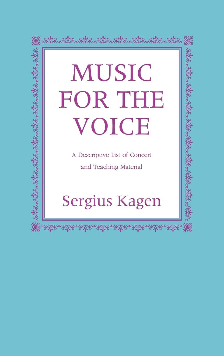 Music for the Voice, Revised Edition: A Descriptive List of Concert and Teaching Material