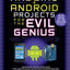 Arduino + Android Projects for the Evil Genius: Control Arduino with Your Smartphone or Tablet