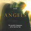 Encounters with Angels: The Invisible Companions of Our Spir
