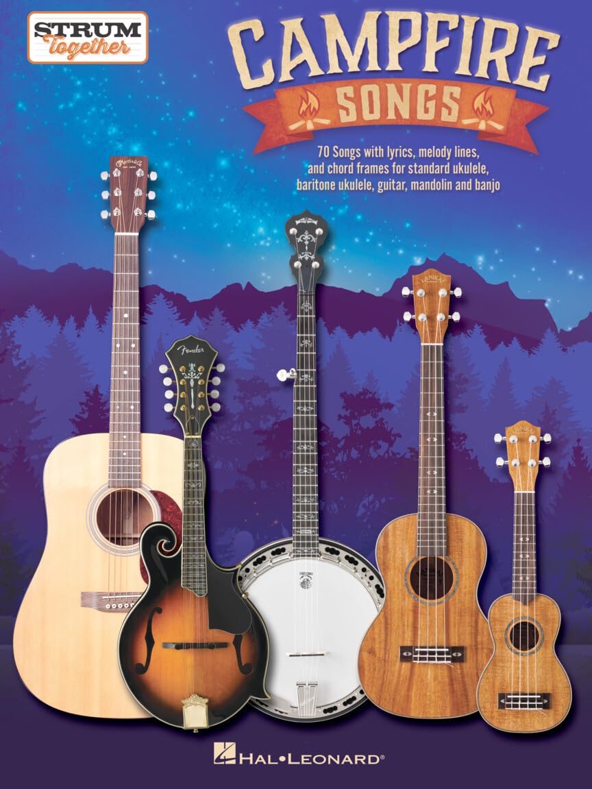 Campfire Songs - Strum Together  Folk Songbook with 70 Favorites for Guitar,Ukulele, Mandolin and Banjo  Easy Chord Sheet Music with Lyrics  Acoustic Songbook for Group Play and Music Learning