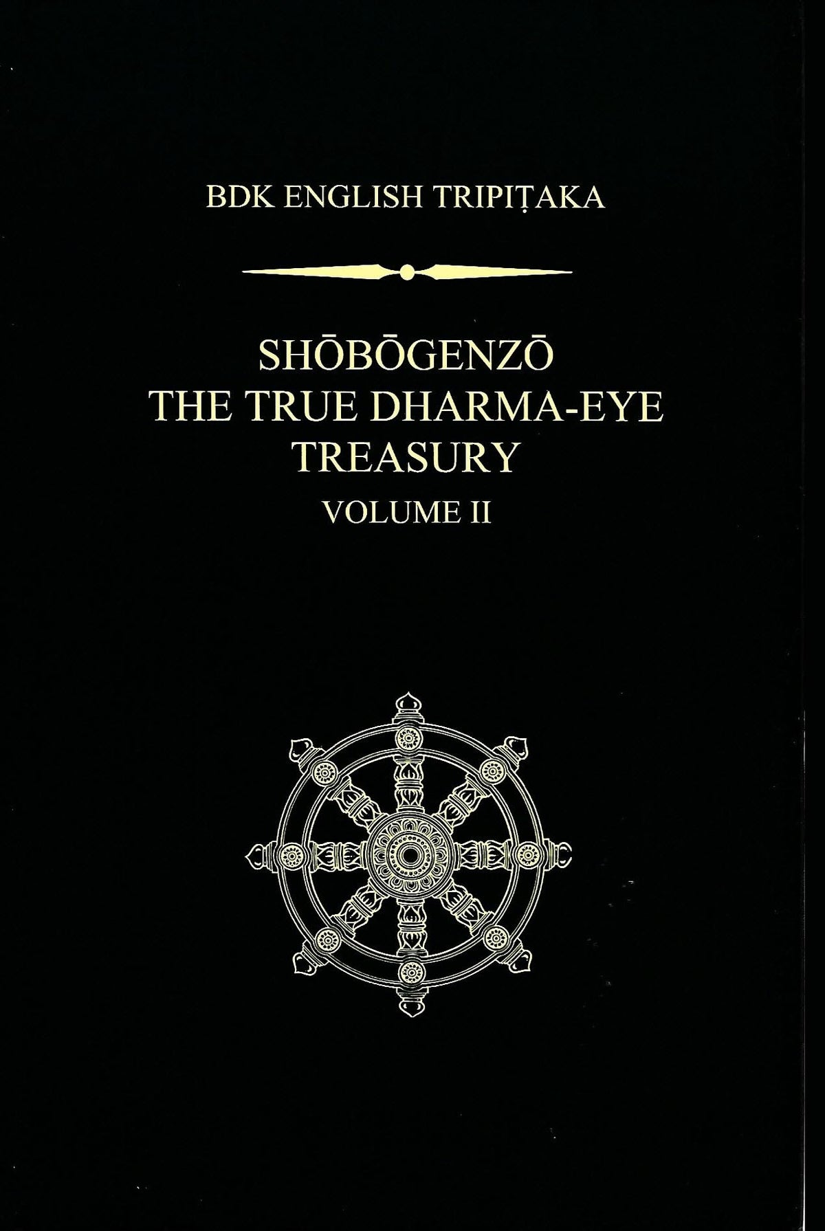 Shobogenzo: The True Dharma-eye Treasury, Volume 2 (BDK English Tripitaka)
