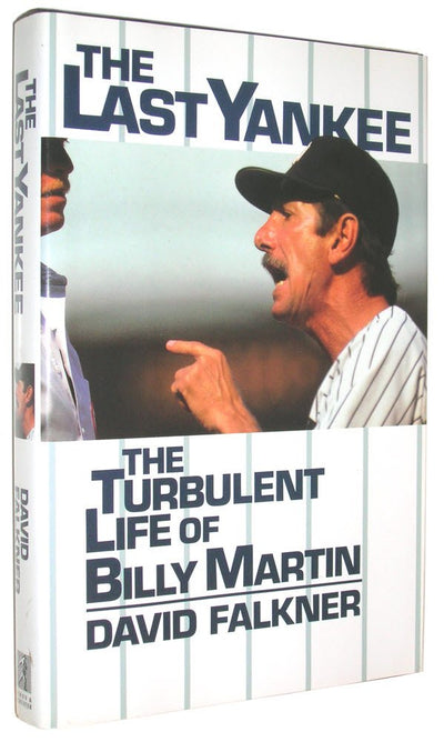 The LAST YANKEE: THE TURBULENT LIFE OF BILLY MARTIN